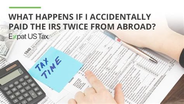 What happens if I accidentally paid my taxes twice?