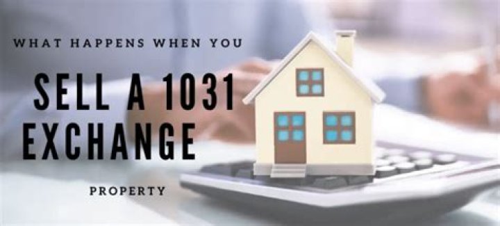 What happens if I Sell my 1031 exchange property?